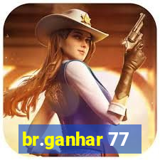 br.ganhar 77